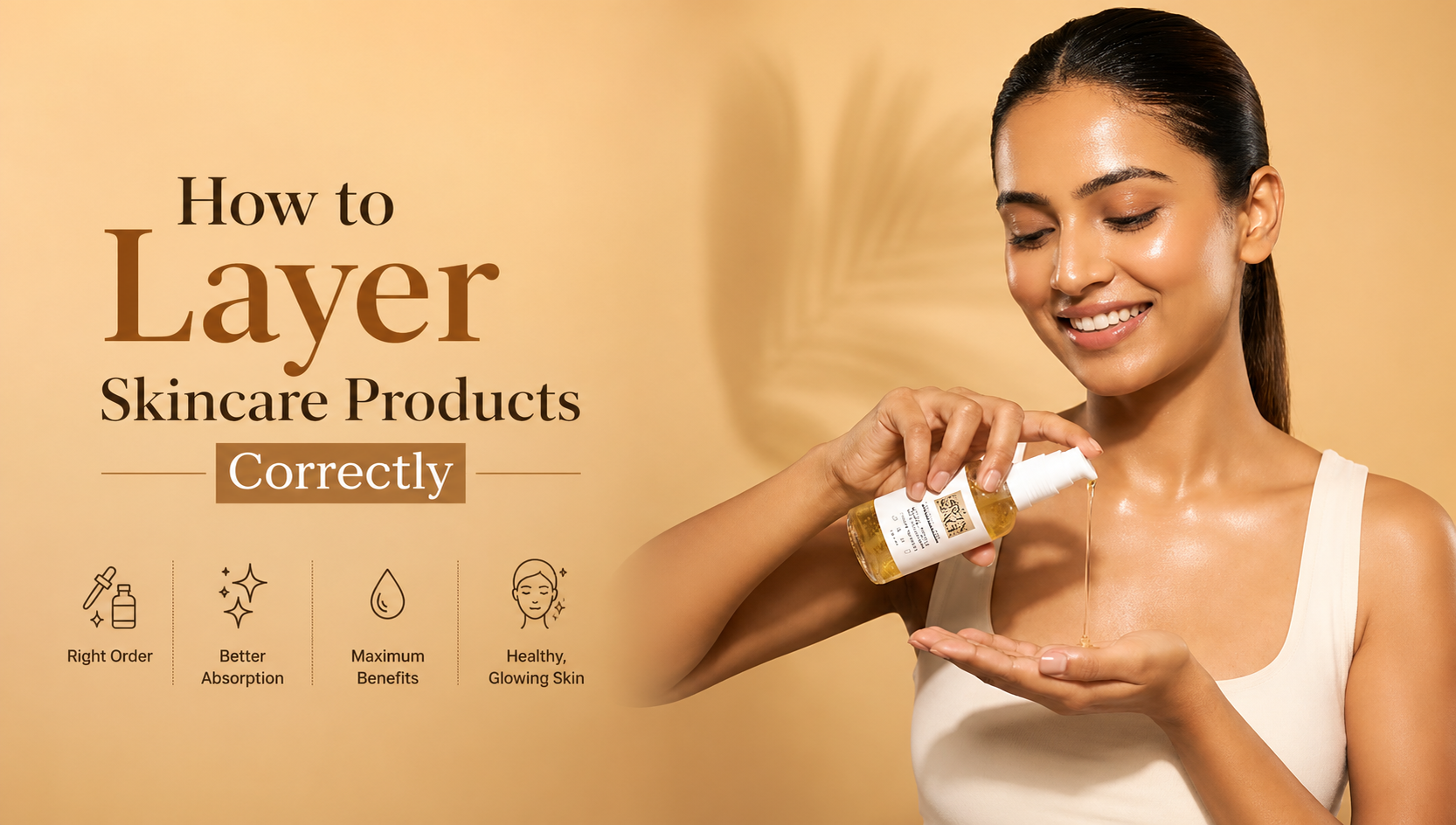 How to Layer Skincare Products Correctly | My Green Space 