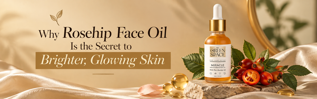 Rosehip Face Oil Is the Secret to Brighter, Glowing Skin | My Green Space